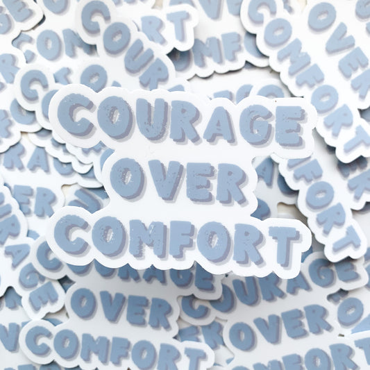 courage over comfort sticker