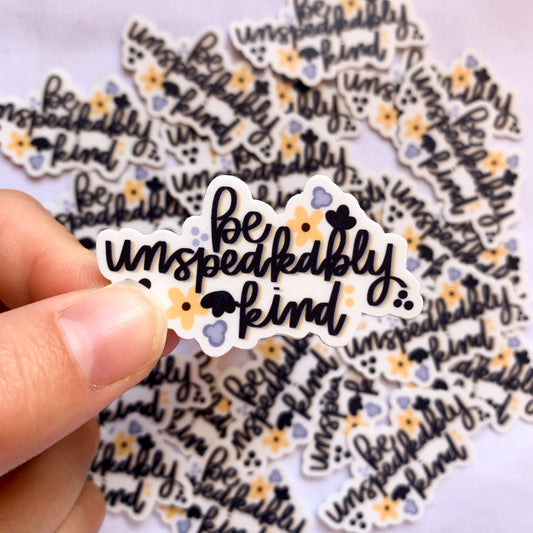 be unspeakably kind mini sticker